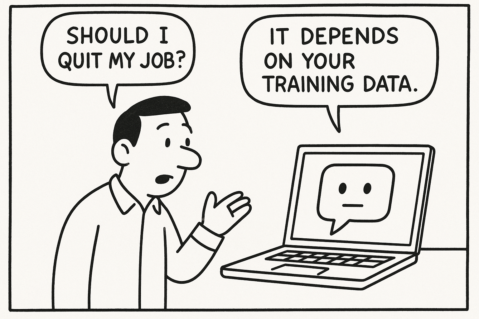 Cartoon - Should I Quit My Job? It Depends On Your Training Data